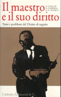 Immagine copertina libro Il maestro e il suo diritto. Temi e problemi del diritto di seguito