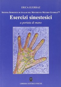 Immagine copertina libro Esercizi sinestetici a portata di mano. Sistema semiotico di analisi del movimento Metodo Guerraz
