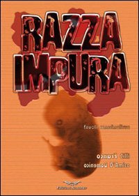 Immagine copertina libro Razza impura. Una favola massimalista