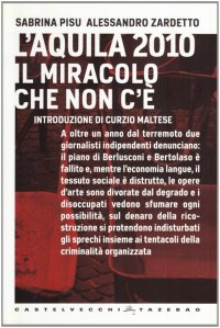Immagine copertina libro L'Aquila 2010. Il miracolo che non c'è
