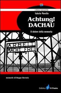 Immagine copertina libro Achtung! Dacahu. Il dolore della memoria