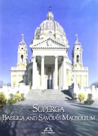 Immagine copertina libro Superga. Basilica and Savoia's Mausoleum. Ediz. inglese