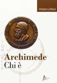 Immagine copertina libro Archimede. Chi è?