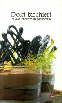 Immagine copertina libro Dolci bicchieri. Nuove tendenze in pasticceria