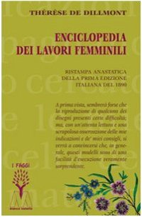 Immagine copertina libro Enciclopedia dei lavori femminili (rist. anast. 1890)