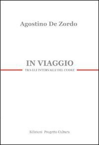 Immagine copertina libro In viaggio. Tra gli intervalli del cuore