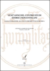Immagine copertina libro Vent'anni del Centro Studi Storici Nonantolani. Dalla fondazione alle nuove prospettive di ricerca. Atti della Giornata di studio (Nonantola, 6 ottobre 2007)