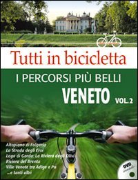 Immagine copertina libro Tutti in bicicletta. I percorsi più belli del Veneto. DVD. Vol. 2