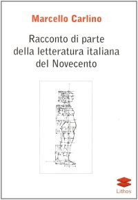 Immagine copertina libro Racconto di parte della letteratura italiana del Novecento