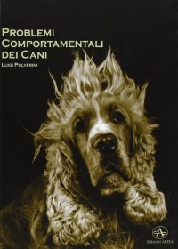 Immagine copertina libro Problemi comportamentali dei cani. Come capire e recuperare i disturbi del comportamento secondo un approccio cognitivo e una visione antropologica