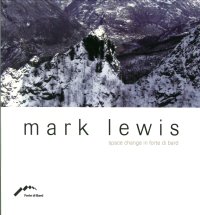 Immagine copertina libro Mark Lewis. Space change in Forte di Bard. Ediz. multilingue