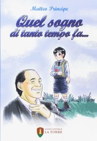 Immagine copertina libro Quel sogno di tanto tempo fa...