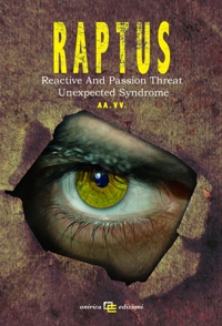 Immagine copertina libro R.A.P.T.U.S. Reactive And/Or Passion Threat Unexpected Syndrome