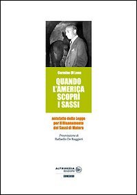 Immagine copertina libro Quando l'America scoprì i Sassi. Come si arrivò al risanamento dei Sassi di Matera