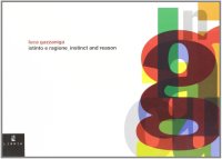Immagine copertina libro Luca Gazzaniga. Istinto e ragione-Instinct and reason. Ediz. illustrata