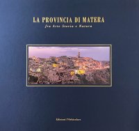 Immagine copertina libro La provincia di Matera. Fra arte storia e natura. Ediz. italiana e inglese
