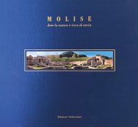 Immagine copertina libro Molise. Dove la natura è ricca di storia. Ediz. illustrata