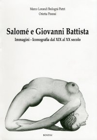 Immagine copertina libro Salomè e Giovanni Battista. Immagini e iconografie dal XIX al XX secolo. Ediz. illustrata