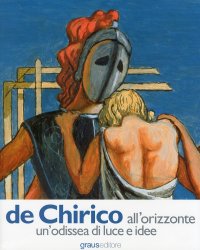 Immagine copertina libro De Chirico all'orizzonte un'odissea di luce e idee