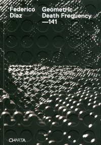 Immagine copertina libro Federico Díaz. Geometric death frequency-141. Ediz. illustrata