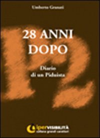 Immagine copertina libro Ventotto anni dopo. Diario di un piduista. Ediz. per ipovedenti