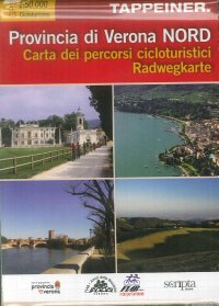 Immagine copertina libro Provincia di Verona Nord. Provincia di Verona Sud. Carta dei percorsi cicloturistici. Radwegkarte