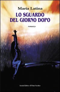 Immagine copertina libro Lo sguardo del giorno dopo