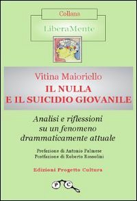Immagine copertina libro Il nulla e il suicidio giovanile. Analisi e riflessioni su un fenomeno drammaticamente attuale