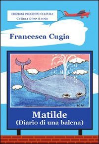 Immagine copertina libro Matilde (diario di una balena)