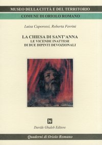 Immagine copertina libro La chiesa di Sant'Anna. Le vicende inattese di due dipinti devozionali