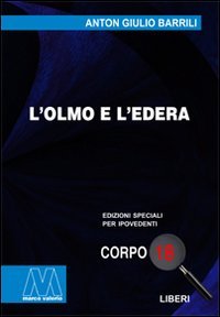 Immagine copertina libro L'olmo e l'edera. Ediz. per ipovedenti