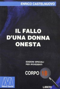 Immagine copertina libro Il fallo d'una donna onesta. Ediz. per ipovedenti