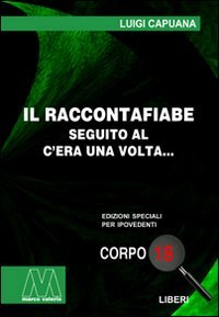 Immagine copertina libro Il raccontafiabe. Seguito al C'era una volta... Ediz. per ipovedenti