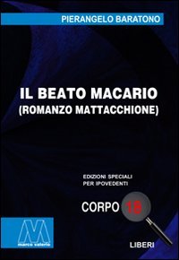 Immagine copertina libro Il beato Macario. Romanzo mattacchione. Ediz. per ipovedenti