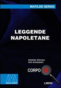 Immagine copertina libro Leggende napoletane. Ediz. per ipovedenti