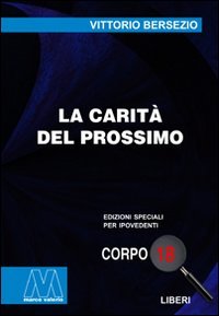 Immagine copertina libro La carità del prossimo. Ediz. per ipovedenti