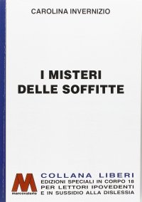Immagine copertina libro I misteri delle soffitte. Ediz. per ipovedenti