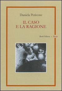Immagine copertina libro Il caso e la ragione