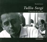 Immagine copertina libro Tullio Sorgi. L'intervista di una vita