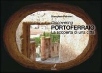 Immagine copertina libro Discovering Portoferraio. La scoperta di una città. Ediz. italiana e inglese