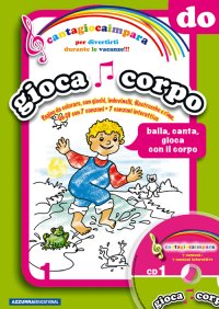 Immagine copertina libro Cantagiocaimpara. Ediz. illustrata. Con CD Audio. Vol. 1: DO. Giocacorpo