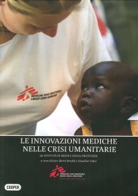 Immagine copertina libro L'innovazione medica attraverso l'azione umanitaria. Le attività di medici senza frontiere
