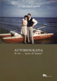 Immagine copertina libro Autobiografia di un... «poco di buono»