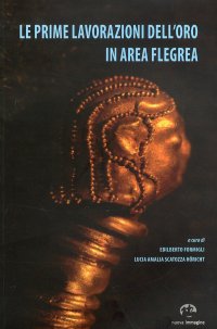 Immagine copertina libro Le prime lavorazioni dell'oro in area flegrea