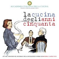 Immagine copertina libro La cucina degli anni cinquanta. Atti del Convegno