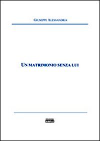 Immagine copertina libro Un matrimonio senza lui