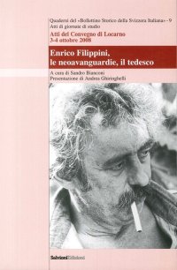 Immagine copertina libro Enrico Filippini, le neoavanguardie, il tedesco. Atti del Convegno (Locarno, 3-4 ottobre 2008)