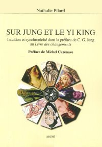 Immagine copertina libro Sur Jung et le Yi King. Intuition et syncronicité dans la préface de C. G. Jung au Livre des changements