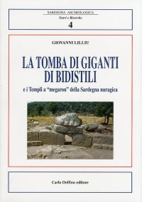Immagine copertina libro La tomba di Giganti di Bidistili e i templi a «megaron» della Sardegna nuragica