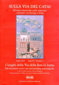 Immagine copertina libro Sulla via del Catai. I luoghi della Via della Seta in Italia. Dai documenti storici alle testimonianze archeologiche. Anno IV. Numero 4. Luglio 2010